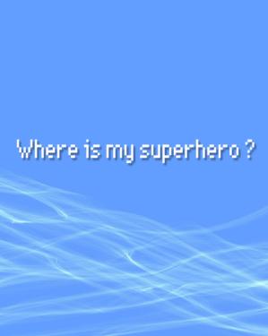 Cover image for Where is My Superhero?
