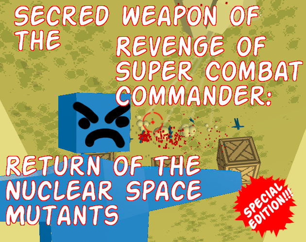 Cover image for Secret Weapon of the Revenge of Super Combat Commander : Return of the Nuclear Space Mutants - Special Edition