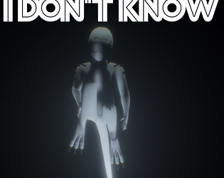 I Don't Know