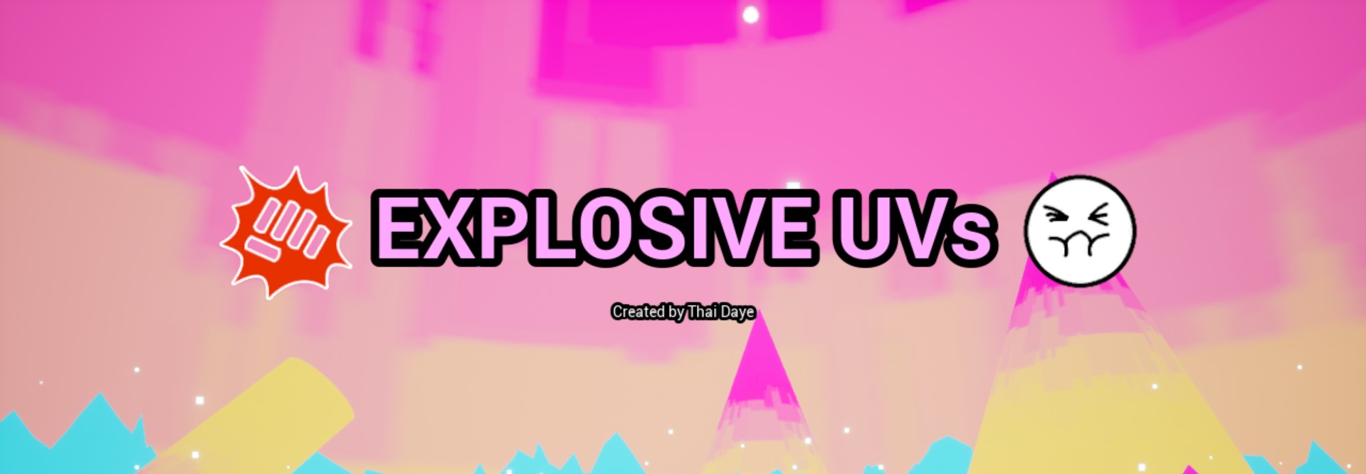 Explosive UVs