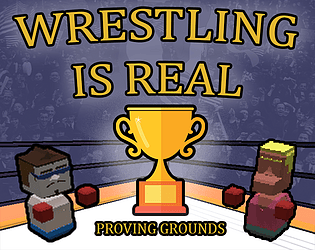 Wrestling is Real - Proving Grounds