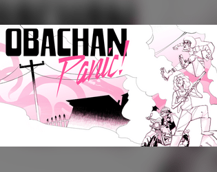 Obachan Panic!   - The TTRPG where grandmas and aunties save the world! 
