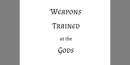 Cover image for Weapons Trained at the Gods
