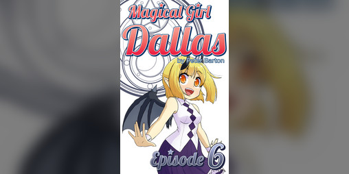 Cover image for Magical Girl Dallas: Episode 6