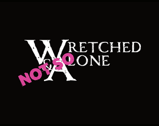 Wretched & Not So Alone   - Supplemental rules for your Wretched & Alone games. 