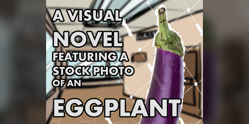 Cover image for A Visual Novel featuring a Stock Photo of an Eggplant