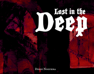 Lost in the Deep   - A Solo Horror RPG about surviving in the depths of a ruined dwarven citadel. 