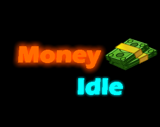 Money Idle