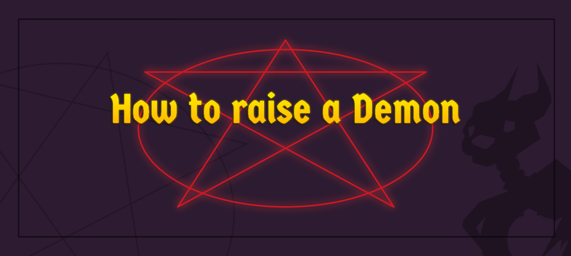 How to raise a demon
