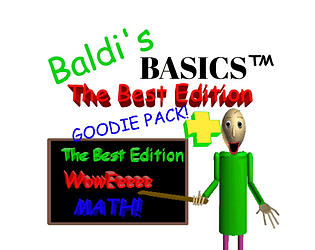 Baldi's Basics The Best Edition! GOODIE PACK! V1.0
