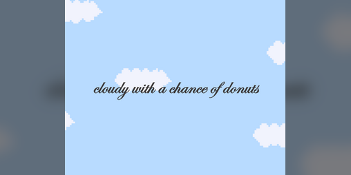 Cover image for cloudy with a chance of donuts