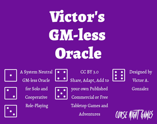 Victor's GM-less Oracle   - Creative Commons GM-less Oracle for Tabletop RPGs 