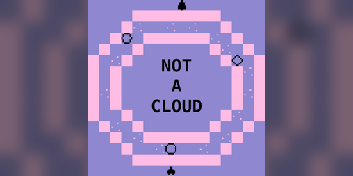 Cover image for NOT A CLOUD