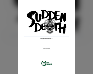 Sudden Death   - Resolve easy combat encounters with a single die roll and a conversation. 