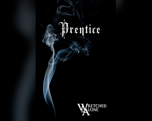 Prentice   - A Wretched & Alone game about escaping your mentor's rapidly unraveling magical sanctuary. 