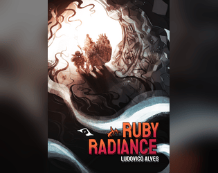 Ruby Radiance 6e   - Ruby Radiance is an accessible, low-commitment, and easy to learn TTRPG 