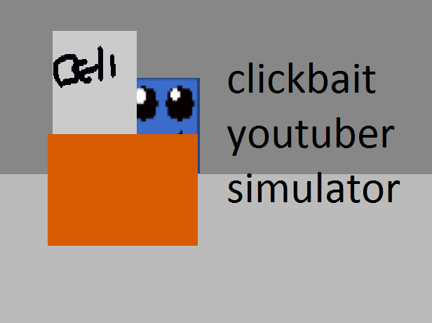 Clickbait Youtuber Simulator