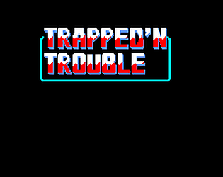 Trapped´n Trouble