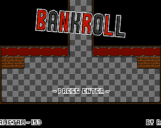 Bankroll [Weekly Game Jam - 153]