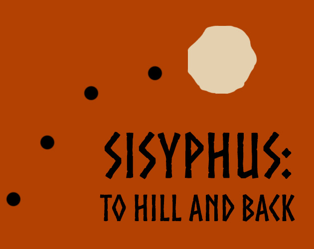 Sisyphus: To Hill and Back