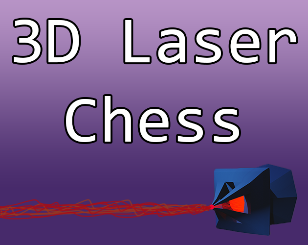 3D Laser Chess by Calabashaw