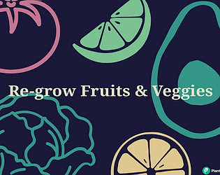 Re-Grow Veggies & Fruits