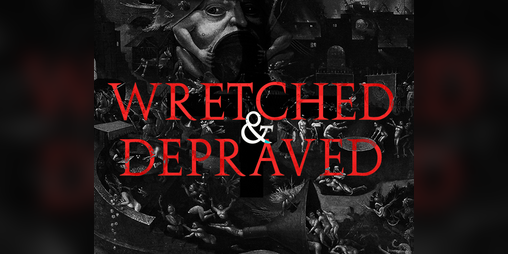 Cover image for Wretched & Depraved