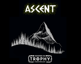 Ascent   - A high-altitude incursion for the Trophy RPG 