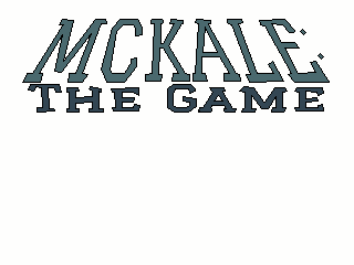 Mckale: The Game (OLD AND BAD)