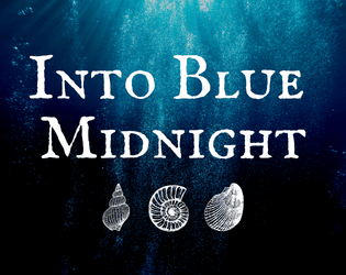 Into Blue Midnight   - A two player game of deep sea disaster 