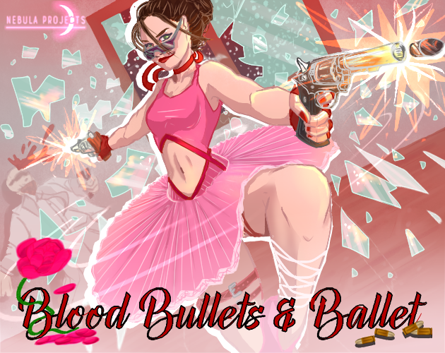 Blood Bullets & Ballet