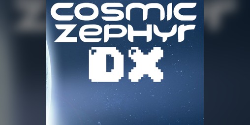 Cover image for Cosmic Zephyr DX / 宇宙の風DX