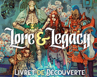 Lore & Legacy - Livret de Découverte   - Règles simplifiées et aventure prête à jouer 