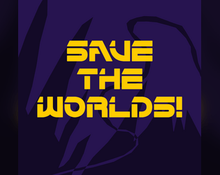 Save The Worlds!   - a tabletop RPG about extraterrestrial mystery solving adventures 