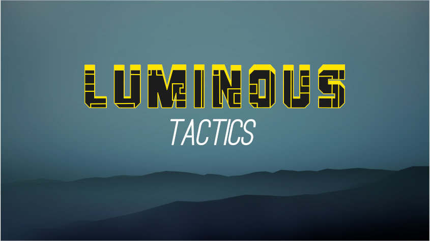 Luminous Tactics