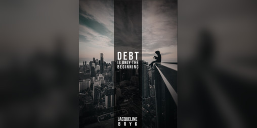 Cover image for Debt Is Only The Beginning