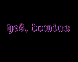 Yes, Domina - Alpha Version 0.1