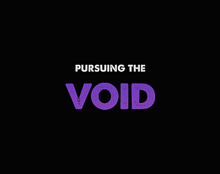 Pursuing the Void