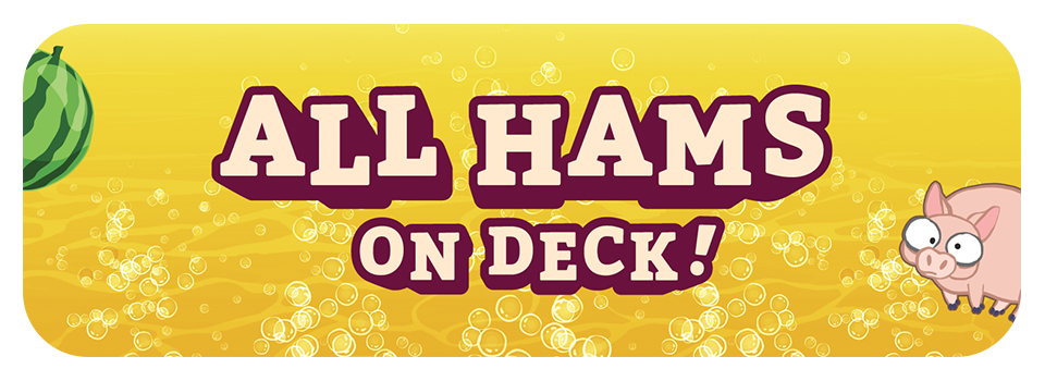 All Hams on Deck!