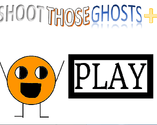 SHOOT THOSE GHOSTS PLUS- THE FULL GAME!