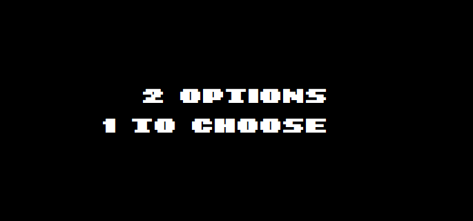 2 Options 1 to choose