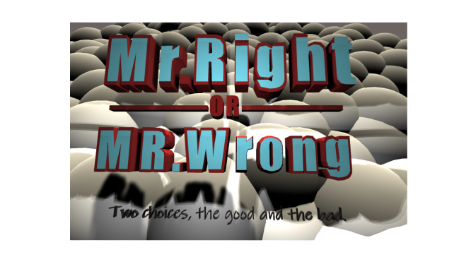 Mr Right || Mr Wrong
