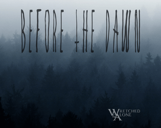 Before The Dawn   - A Wretched & Alone folk horror game. 