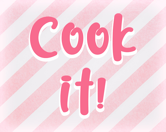 Cook it