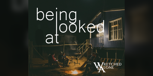 Cover image for Being Looked At: A Wretched & Alone Game