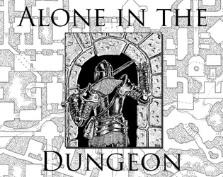 Alone in the Dungeon   - A solo game where you search a dungeon for treasure using a card deck and a six-sided die. 