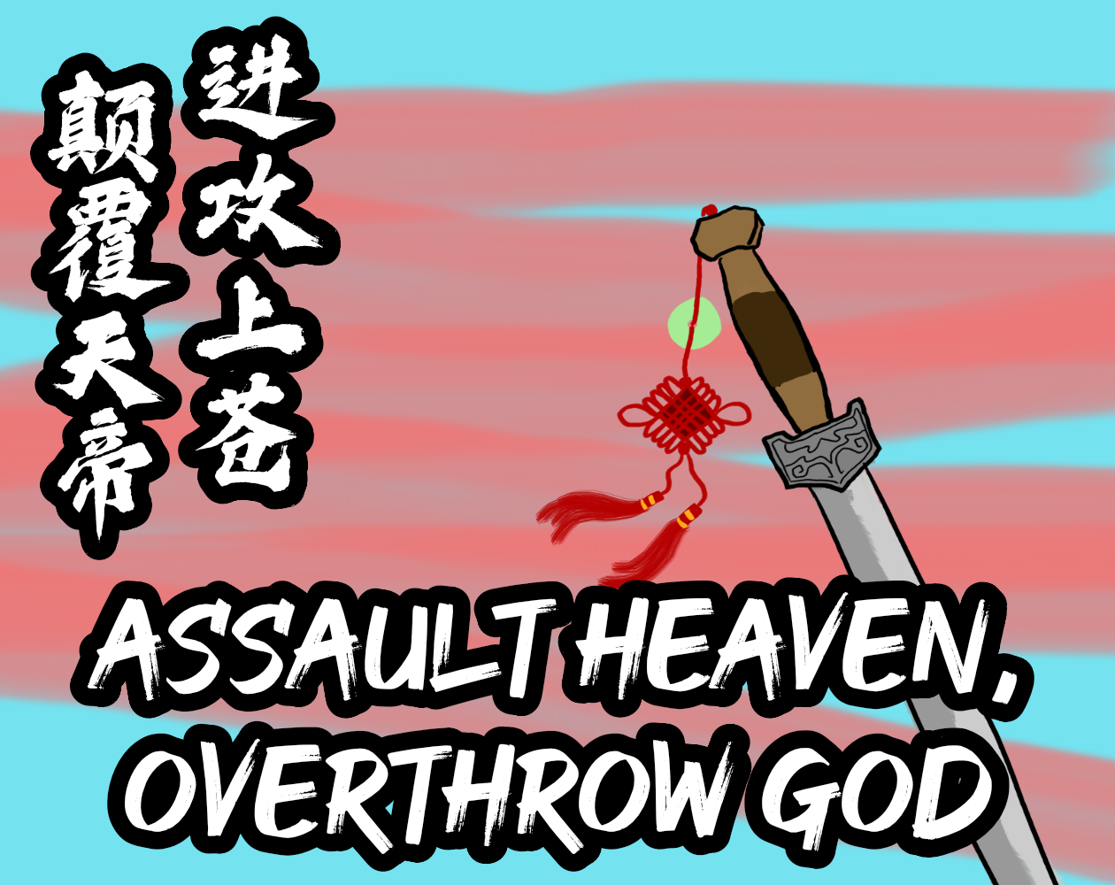 Assault Heaven, Overthrow God