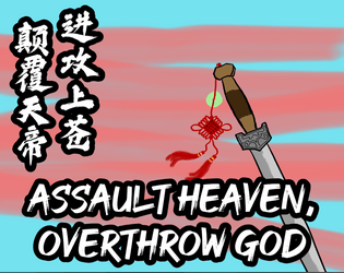 Assault Heaven, Overthrow God  