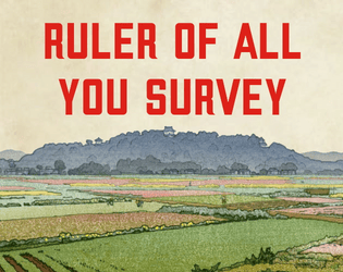 Ruler of All You Survey  