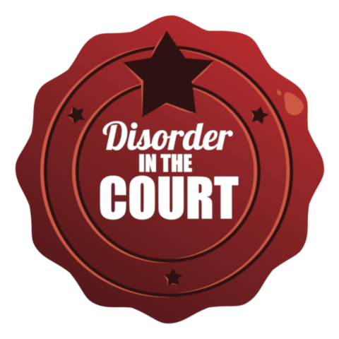 Disorder in the Court